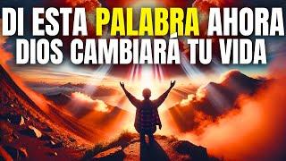 Di esta PALABRA Sagrada de DIOS y verás un Cambio RADICAL en tu Vida (Motivación Cristiana)