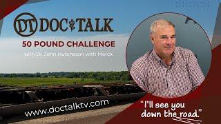 DocTalk Ep 635 - Merck 50lb Challenge