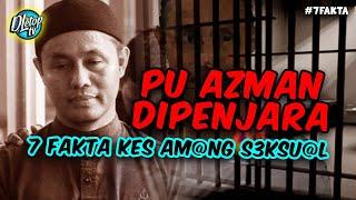 7 FAKTA KES AM@NG S3KSU@L, PU AZMAN DIHUKUM PENJARA #7FAKTA #SELEBRITI #ARTISMALAYSIA #PUAZMAN