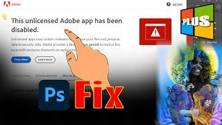 Fix - 'This unlicensed Adobe app has been disabled' on Photoshop 2022