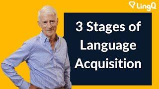 3 Stages of Language Acquisition - How Long Does it Really Take