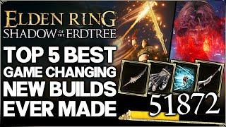 Shadow of the Erdtree - New Top 5 Best MOST POWERFUL OP DLC Builds to Try - Build Guide Elden Ring!