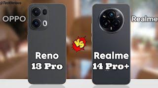 OPPO Reno 13 Pro 5G Vs Realme 14 Pro Plus || Realme 14 Pro Plus 5G Specifications