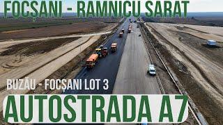 AUTOSTRADA A7 De la Focșani la Râmnicu Sărat | Buzau - Focsani lot 3 | Stadiu Lucrari 20.11.2024