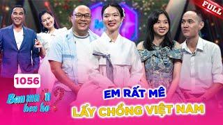 Cô gái Hàn Quốc siêu dễ thương chỉ thích lấy chồng Việt Nam | Bạn Muốn Hẹn Hò #1056