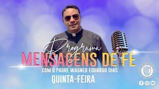 PROGRAMA MENSAGENS DE FÉ 31/10/24 - Padre Wagner Eduardo