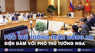 Phó Thủ tướng Trần Hồng Hà điện đàm với Phó Thủ tướng Nga Dmitry Nikolayevich Chernyshenko - VNews