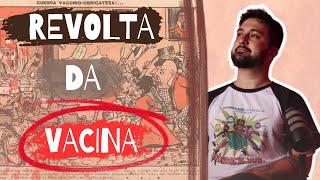 História em Meia Hora - REVOLTA DA VACINA
