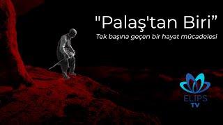 "Palaş'tan Biri" | Tek başına geçen bir hayat mücadelesi | (YEK I JI PALAŞ'A) | #belgesel #elipstv