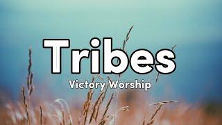 Tribes (lyrics) - Victory Worship