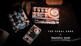 Beautiful Noise Effects x The Pedal Zone