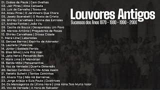 Louvores Antigos As Melhores [Sucessos dos Anos 1970, 1980, 1990 e 2000]