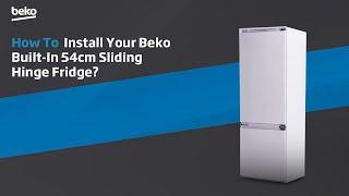 How to Install your Beko Built-In 54cm Sliding Hinge Fridge?