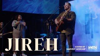 Jireh | Elevation Worship + Maverick City Music (Performed live by Harvest Worship)