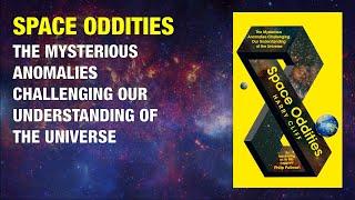 Space Oddities - The Mysterious Anomalies Challenging Our Understanding Of The Universe