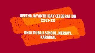 GEETHA JAYANTHI DAY (2021-22), ONGC PUBLIC SCHOOL, NERAVY, KARAIKAL,.