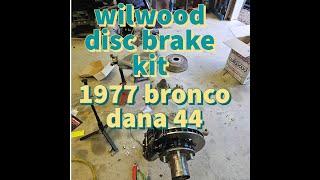 77 FORD BRONCO DANA 44 WILWOOD DISC BRAKE UPGRADE