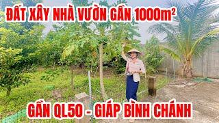 Bán gấp 1000m2 đất xây nhà vườn sát ql50 Bình Chánh, giá nhỉnh hơn 2ty, SHR, đường xe tải 0986673174