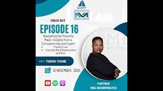 Episode 16: Navigating the Property Maze with Tebogo Tisane talking all things Property Law and more