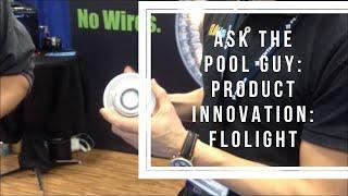 Ask the Pool Guy: Product Innovation: FloLight