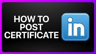 How To Post Certificate On LinkedIn Tutorial