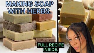 MAKING SOAP WITH HERBS, WHAT YOU NEED TO KNOW. Recipe included.#herbalsoap #howtomakeherbalsoap