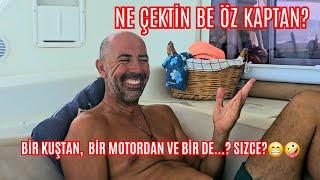 158- Ne Çektin Be Öz Kaptan; Bir Kuştan, Bir Motordan ve bir de...? Sizce ne olabilir 