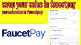 How to swap coins in faucetpay account