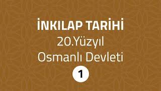 TUNAFEN İnkilap Tarihi - 20.Yüzyıl Osmanlı Devleti 1