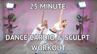 25 Minute Dance Cardio and Sculpting Workout