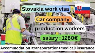 Slovakia work visa | car company production workers | Slovakia work permit visa | salary 1 lakh+