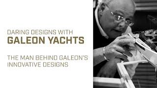 The Man Behind Galeon's Innovative Designs | Daring Designs with Galeon Yachts