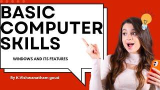 #Basic computer skills - windows and its features