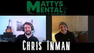 Mattys Mental Health Podcast #42 - Chris Inman