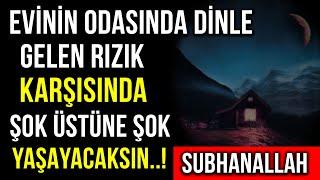 EVİNİN ODASINDA DİNLE GELEN RIZIK KARŞISINDA ŞOK ÜSTÜNE ŞOK YAŞAYACAKSIN ! SUBHANALLAH