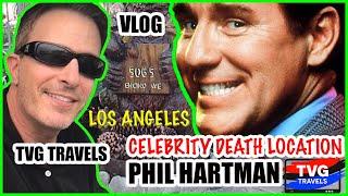 PHIL HARTMAN|CELEBRITY DEATH LOCATION|LOS ANGELES,  CALIFORNIA|VLOG|TVG TRAVELS|EP#5