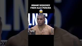 INSANE sequence from Alex Pereira!