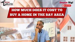 How much money do I need to buy a home in the Bay Area?