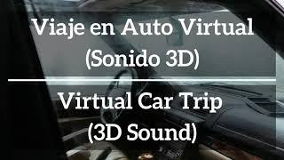 Viaje en Auto Virtual [Sonido Ultra Realista 3D Binaural]