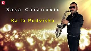 Sasa Caranovic || Ka la Podvrska