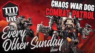 Chaos War Dogs in Combat Patrol - The Every Other Sunday Show