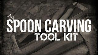 My Spoon Carving tool kit - Everything I use on a daily basis to carve spoons.