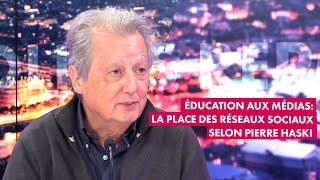 Éducation aux médias : la place des réseaux sociaux selon Pierre Haski