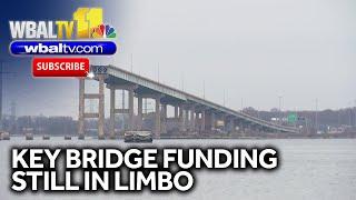 Key Bridge funding still an uncertainty as deadline looms