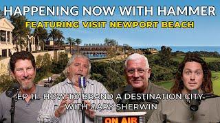 How to brand a destination city with Visit Newport Beach - Happening Now with Hammer - EP 11