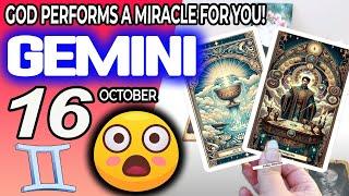 Gemini  GOD PERFORMS A MIRACLE FOR YOU  horoscope for today OCTOBER 16 2024  #gemini tarot