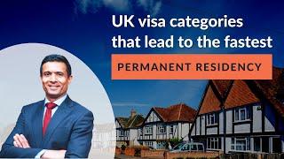 UK visa categories that lead to the fastest Permanent Residency | UK Immigration