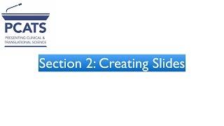 Presenting Clinical and Translational Science (PCATS) Part 2: Creating Slides