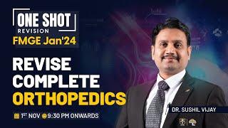 One Shot Revision #FMGE Jan'24: Revise Orthopedics in one session with Dr. Sushil Vijay