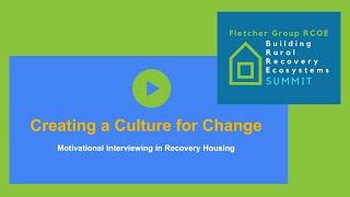 Creating a Culture for Change: Motivational Interviewing in Recovery Housing